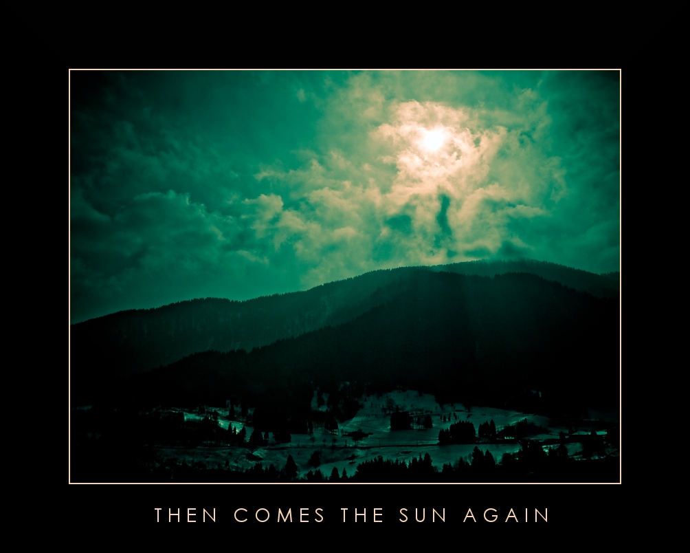 THEN COMES THE SUN AGAIN