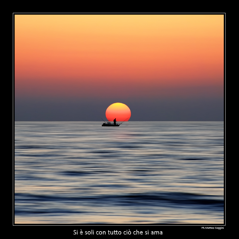 Si � soli con tutto ci� che si ama