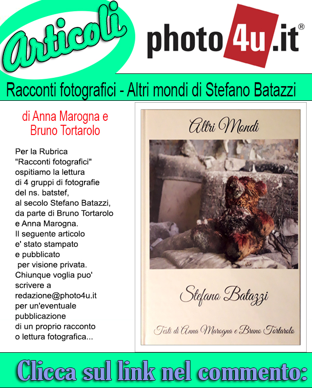 Racconti fotografici - Altri mondi di Stefano Batazzi